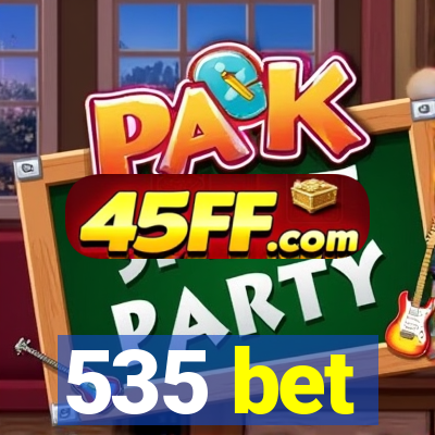 535 bet
